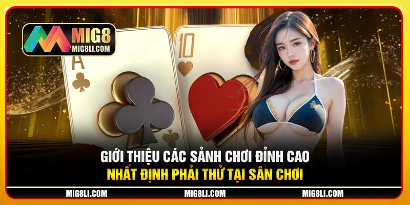 Giới thiệu các sảnh chơi đỉnh cao nhất định phải thử tại sân chơi Giới thiệu các sảnh chơi đỉnh cao nhất định phải thử tại sân chơi