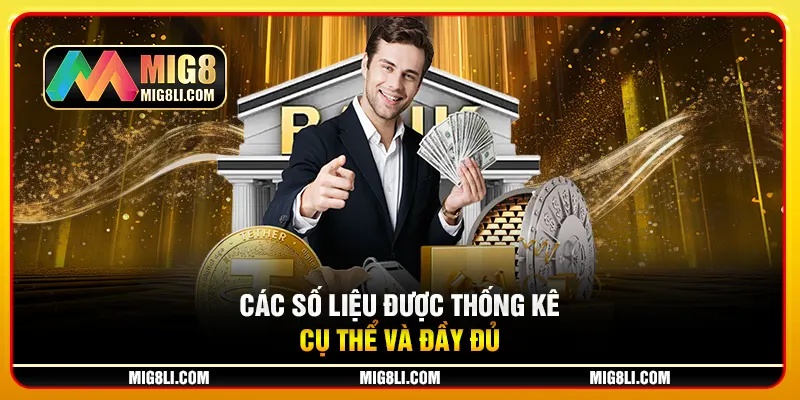 Các số liệu được thống kê cụ thể và đầy đủ Các số liệu được thống kê cụ thể và đầy đủ