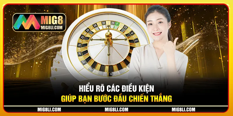Hiểu rõ các điều kiện giúp bạn bước đầu chiến thắng Hiểu rõ các điều kiện giúp bạn bước đầu chiến thắng