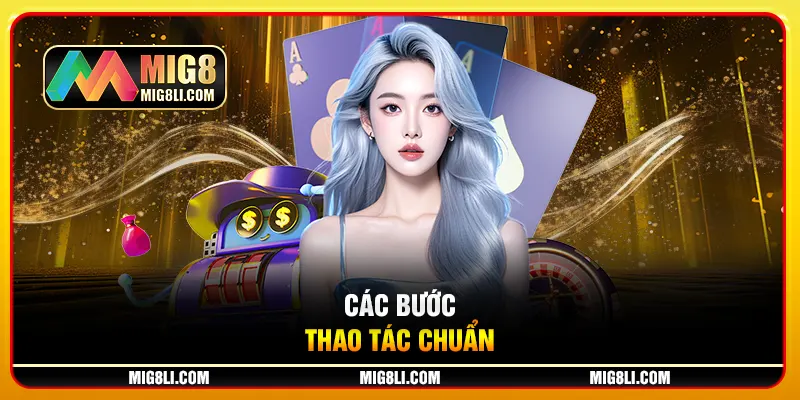 Các bước thao tác truy cập chuẩn Các bước thao tác truy cập chuẩn
