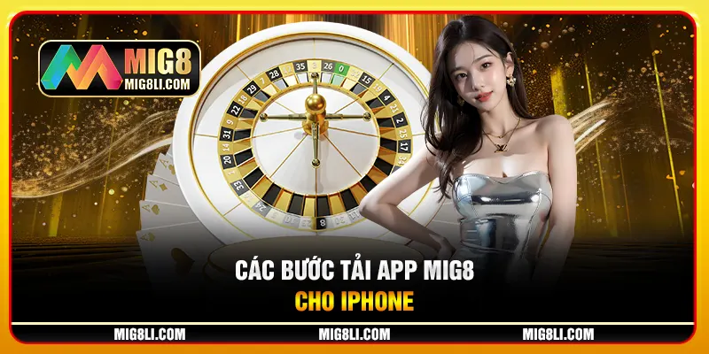 Các bước tải app Mig8 cho Iphone Các bước tải app Mig8 cho Iphone