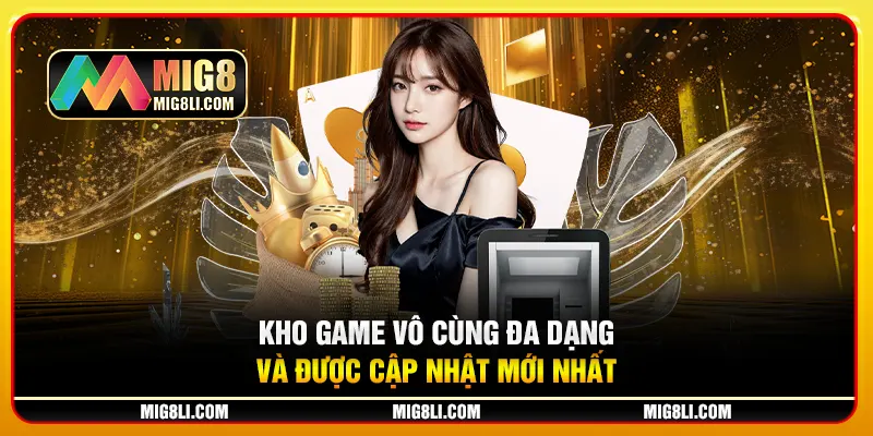 Kho game vô cùng đa dạng và được cập nhật mới nhất Kho game vô cùng đa dạng và được cập nhật mới nhất