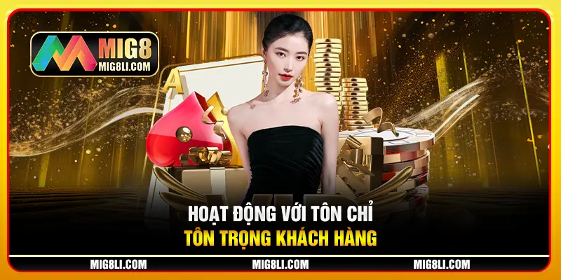Hoạt động với tôn chỉ tôn trọng khách hàng Hoạt động với tôn chỉ tôn trọng khách hàng
